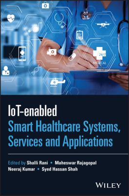 IoT-Enabled Smart Healthcare Systems, Services and Applications