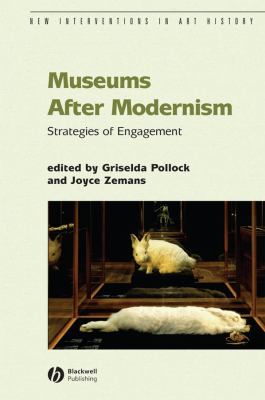 Museums after Modernism : Strategies of Engagement