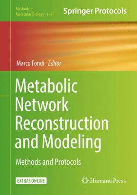 Metabolic Network Reconstruction and Modeling : Methods and Protocols