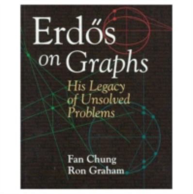Erd�s on Graphs : His Legacy of Unsolved Problems