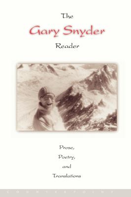 The Gary Snyder Reader : Prose, Poetry, and Translations