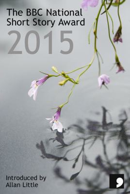The BBC National Short Story Award 2015