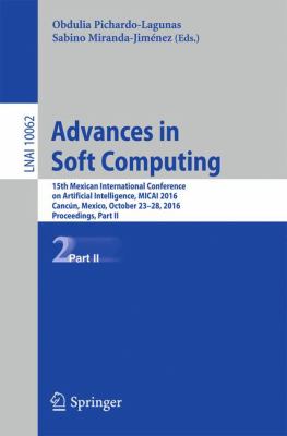 Advances in Soft Computing : 15th Mexican International Conference on Artificial Intelligence, MICAI 2016, Cancún, Mexico, October 23-28, 2016, Proceedings, Part II