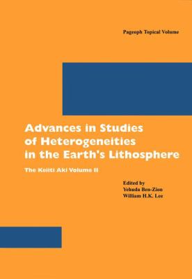 Advances in Studies of Heterogeneities in the Earth's Lithosphere Vol. 2 : The Keiiti Aki