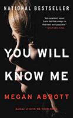 You Will Know Me : A Novel