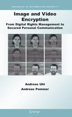 Image and Video Encrytion : From Digital Rights Management to Secured Personal Communication