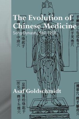 The Evolution of Chinese Medicine : Song Dynasty, 960-1200