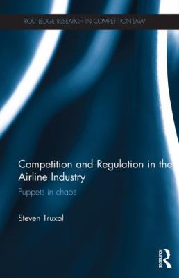 Competition and Regulation in the Airline Industry : Puppets in Chaos