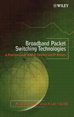 Broadband Packet Switching Technologies : A Practical Guide to ATM Switches and IP Routers