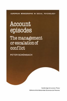 Account Episodes : The Management or Escalation of Conflict