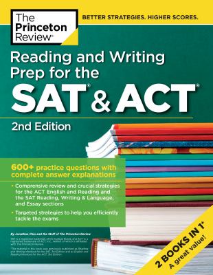 Reading and Writing Prep for the SAT and ACT, 2nd Edition : 600+ Practice Questions with Complete Answer Explanations