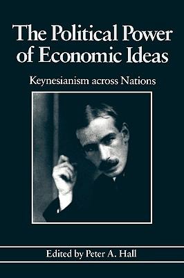 The Political Power of Economic Ideas : Keynesianism Across Nations