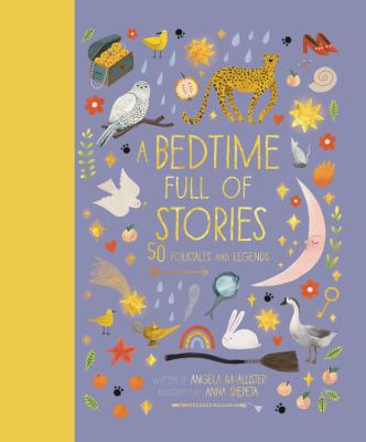 A Bedtime Full of Stories : 50 Folktales and Legends from Around the World