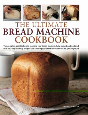 The Ultimate Bread Machine Cookbook
