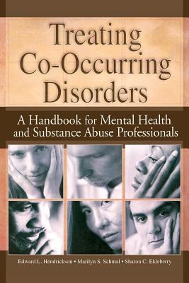 Treating Co-Occurring Disorders : A Handbook for Mental Health and Substance Abuse Professionals