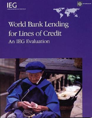 World Bank Lending for Lines of Credit : An IEG Evaluation
