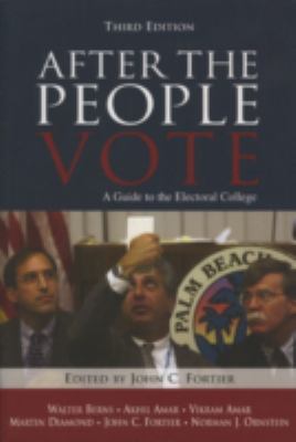 After the People Vote : A Guide to the Electoral College