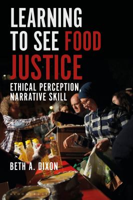 Food Justice and Narrative Ethics : Reading Stories for Ethical Awareness and Activism