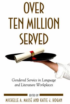 Over Ten Million Served : Gendered Service in Language and Literature Workplaces