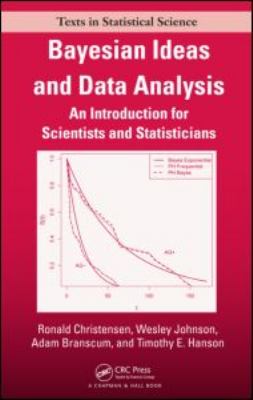 Bayesian Ideas and Data Analysis : An Introduction for Scientists and Statisticians