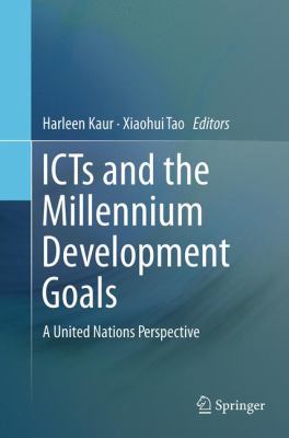 ICTs and the Millennium Development Goals : A United Nations Perspective