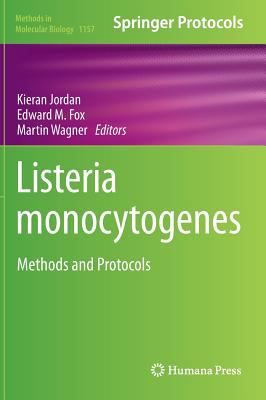 Listeria Monocytogenes : Methods and Protocols