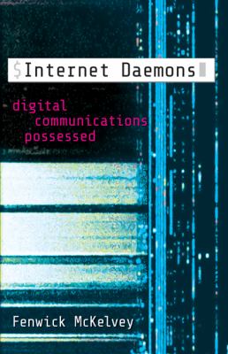 Internet Daemons : Digital Communications Possessed