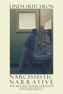 Narcissistic Narrative : The Metafictional Paradox