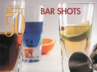 Best 50 Bar Shots