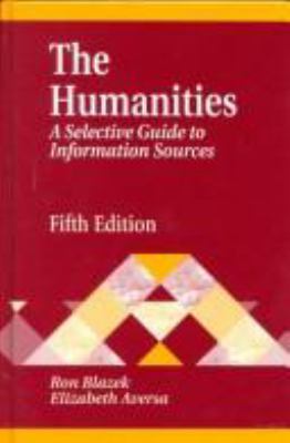 The Humanities : A Selective Guide to Information Sources