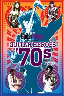 Guitar Heroes of the '70s