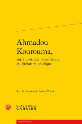 Ahmadou Kourouma : Entre Poétique Romanesque et Littérature Politique