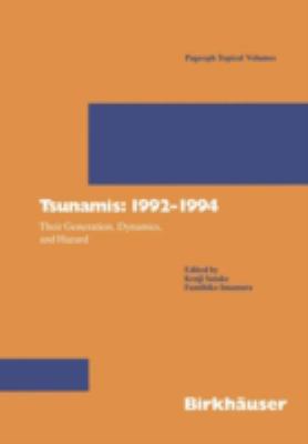 Tsunamis, 1992-1994 : Their Generation, Dynamics, and Hazard
