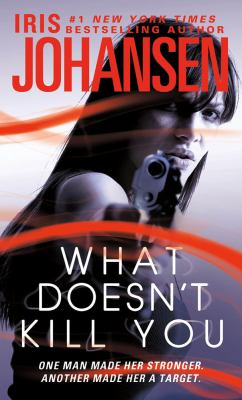 What Doesn't Kill You : A Novel
