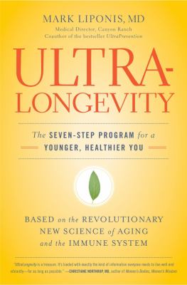 UltraLongevity : The Seven-Step Program for a Younger, Healthier You