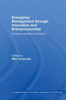 Energizing Management Through Innovation and Entrepreneurship : European Research and Practice