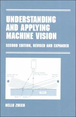 Understanding and Applying Machine Vision, Revised and Expanded