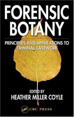 Forensic Botany : Principles and Applications to Criminal Casework