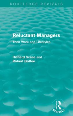 Reluctant Managers (Routledge Revivals) : Their Work and Lifestyles