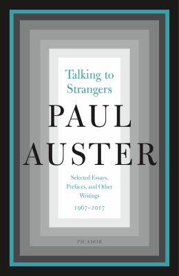 Talking to Strangers : Selected Essays, Prefaces, and Other Writings, 1967-2017