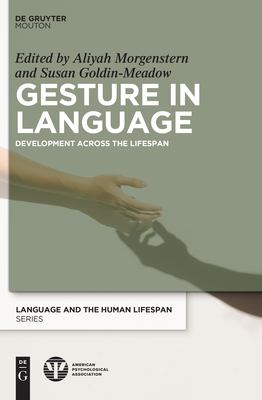 Gesture in Language : Development Across the Lifespan