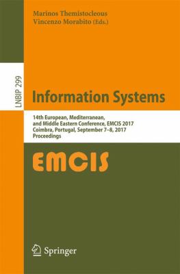 Information Systems : 14th European, Mediterranean, and Middle Eastern Conference, EMCIS 2017, Coimbra, Portugal, September 7-8, 2017. Proceedings