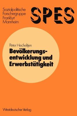 Bevölkerungsentwicklung und Erwerbstätigkeit : Ein Beitrag Zur Simulation Sozioökonomischer Systeme MIT Prognosen Für Die Bundesrepublik Deutschland