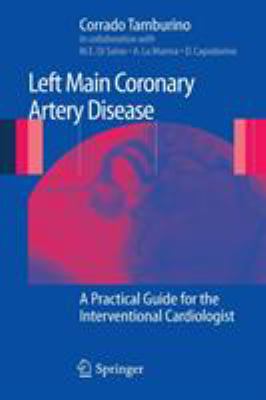 Left Main Coronary Artery Disease : A Practical Guide for the Interventional Cardiologist