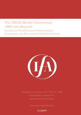 The OECD Model Convention, 1996 and Beyond : Income of Professional Partnerships Employees as Permanent Establishments
