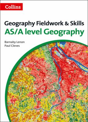 Collins a Level Geography - Geography Fieldwork and Skills: for AS/a-Level 3rd Edition