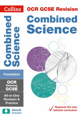 OCR Gateway GCSE 9-1 Combined Science Foundation All-In-One Complete Revision and Practice: Ideal for Home Learning, 2021 Assessments and 2022 Exams (Collins GCSE Grade 9-1 Revision)