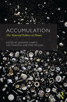 Accumulation : The Material Politics of Plastic