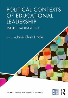 Political Contexts of Educational Leadership : ISLLC Standard Six