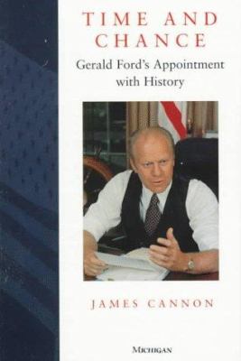 Time and Chance : Gerald Ford's Appointment with History